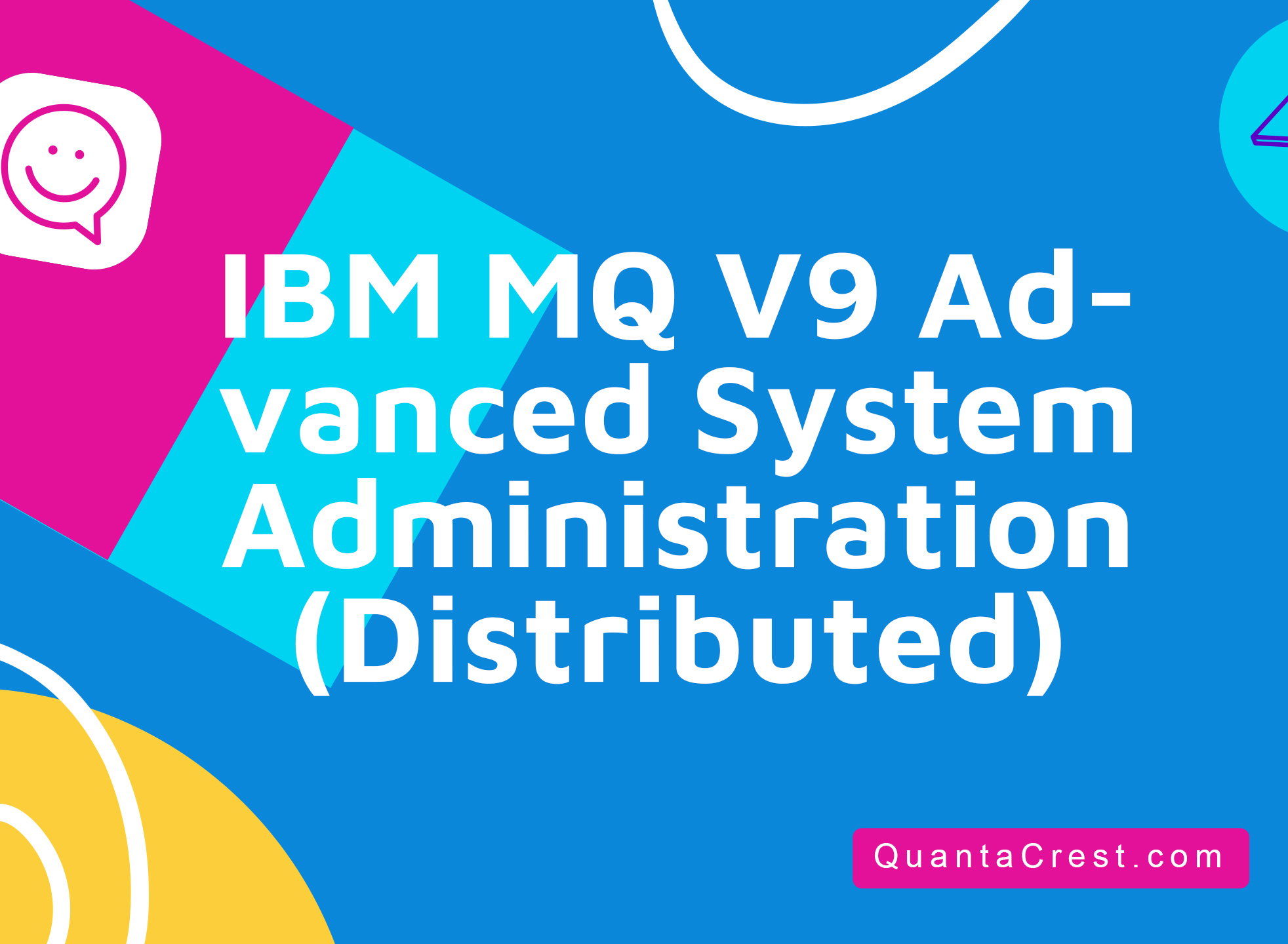 IBM MQ V9 Advanced System Administration (Distributed)